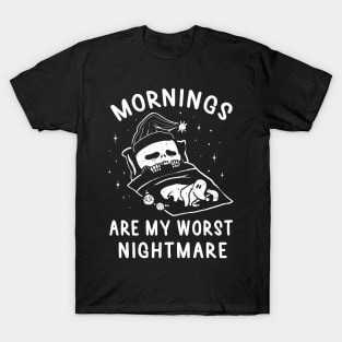 Mornings Are My Worst Nightmare - Funny Horror Gift T-Shirt